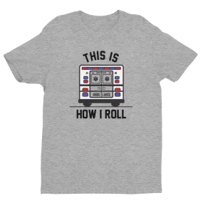 This is How I Roll Tee