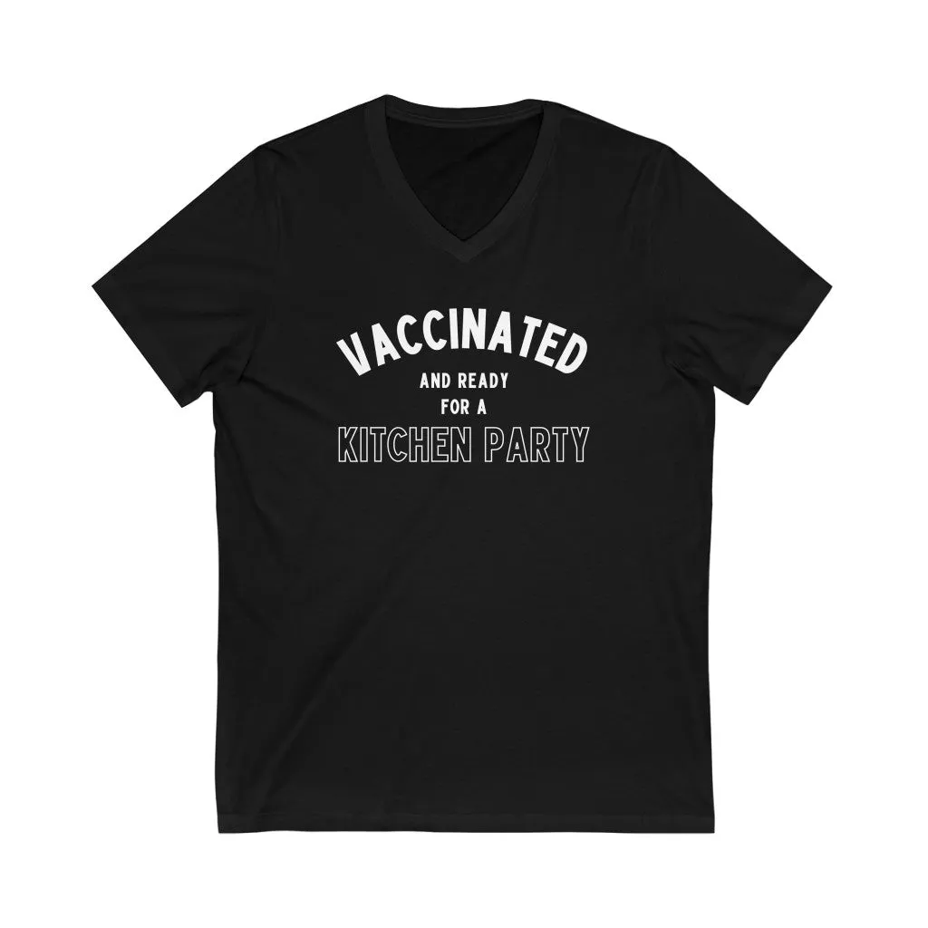 Vaccinated and Ready for a Kitchen Party Unisex V-Neck T-Shirt