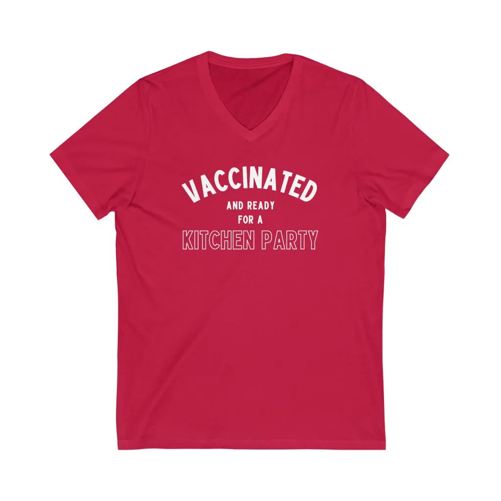 Vaccinated and Ready for a Kitchen Party Unisex V-Neck T-Shirt