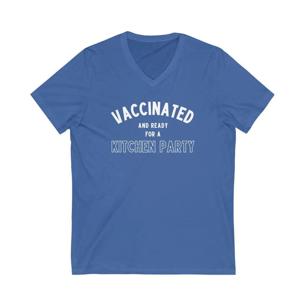 Vaccinated and Ready for a Kitchen Party Unisex V-Neck T-Shirt